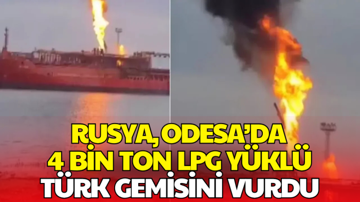 Rusya, Ukrayna’da Türk Gemisine Saldırdı